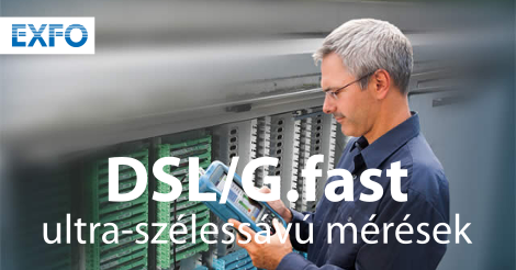 Már elérhető EXFO G.fast mérőműszere